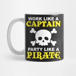 Work Like a Captain Party Like a Pirate Mug